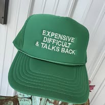 Expensive, Difficult & Talks Back Green Trucker Cap